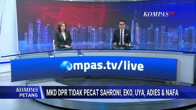 Ini Alasan MKD DPR Tidak Pecat Ahmad Sahroni Cs Imbas Ricuh Demo Agustus | KOMPAS PETANG
