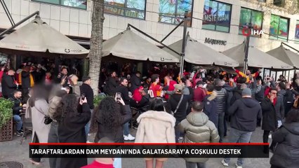 Taraftarlardan Dam Meydanı'nda Galatasaray'a coşkulu destek