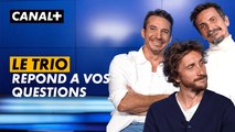 LE TRIO répond à vos questions ITV
