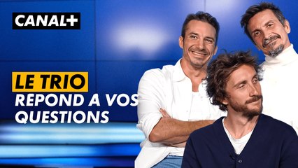 LE TRIO répond à vos questions ITV