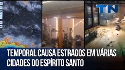 Temporal causa estragos em várias cidades do Espírito Santo