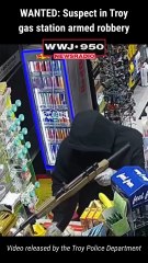 WANTED: Suspect in Troy gas station armed robbery