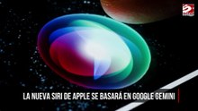 La nueva Siri de Apple se basará en Google Gemini
