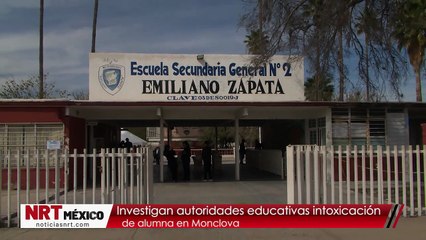Investigan autoridades educativas intoxicación de alumna en Monclova