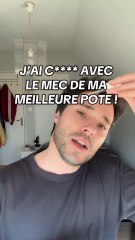 La fois où j’ai couché avec le mec de ma meilleure amie !
