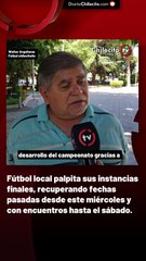Fútbol local palpita sus instancias finales, recuperando fechas pasadas desde este miércoles y con encuentros hasta el sábado.