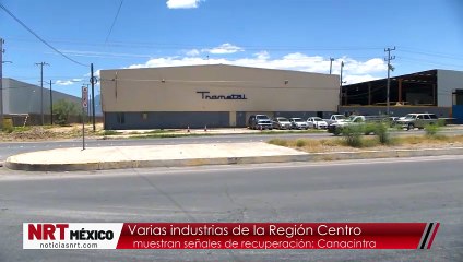 Varias industrias de la Región Centro muestran señales de recuperación: Canacintra