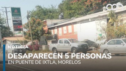 5 personas desaparecen en Puente de Ixtla, Morelos, luego de acudir a entregar pollos