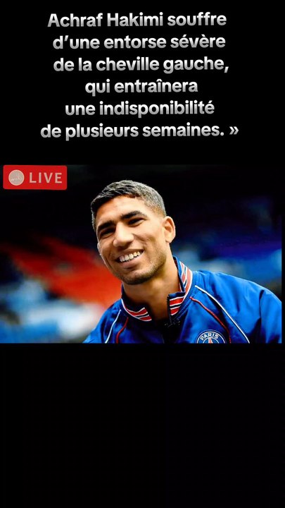 Hakimi souffre d'une entorse selon la guérison pourrait durée au moins 4 semaines