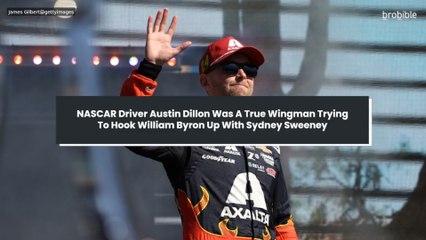 NASCAR Driver Austin Dillon Was A True Wingman Trying To Hook William Byron Up With Sydney Sweeney