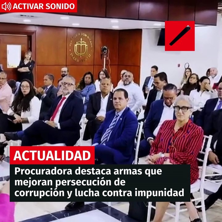 Procuradora destaca armas que mejoran persecución de la corrupción y lucha contra impunidad
