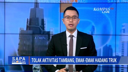 Emak-Emak Hadang Truk Tambang yang Lalu Lalang di Permukiman | SAPA PAGI