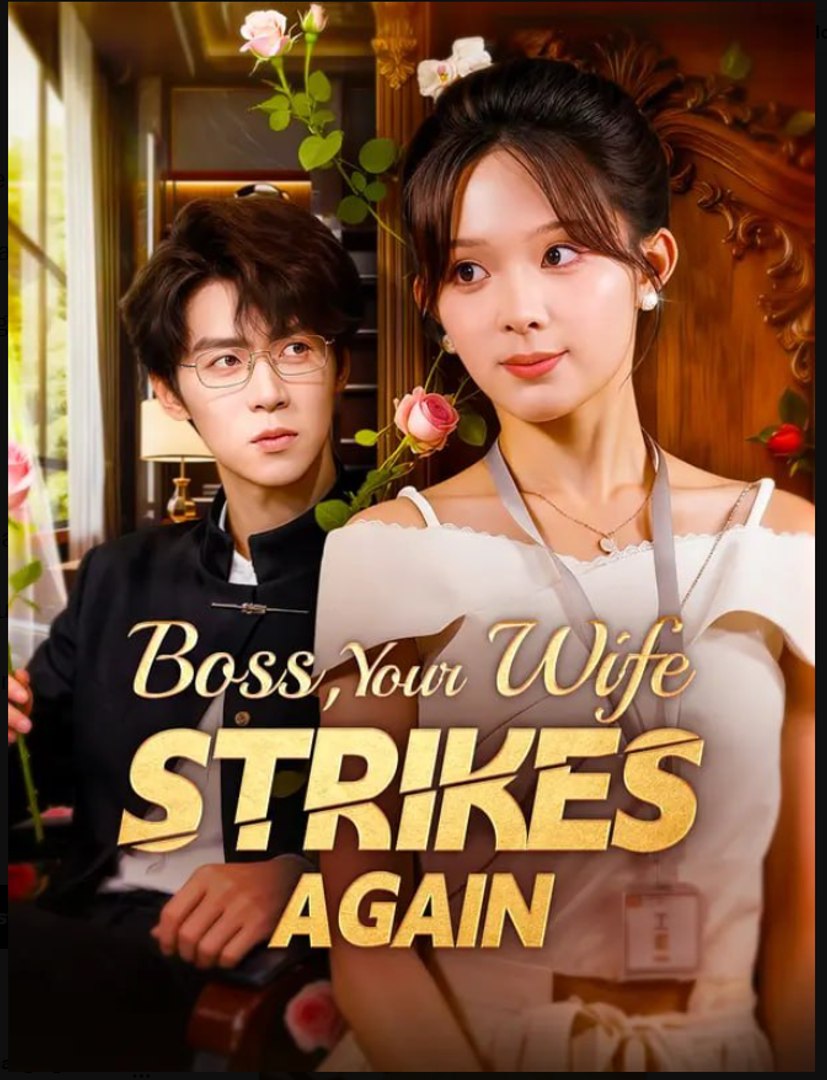 Boss Your Wife Strikes Again Chinese Drama - English Sub