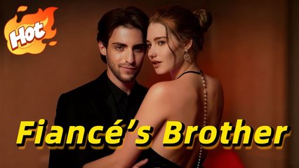 Slept With My Fiancé's Brother HOT💛 [NEW] - FULL MOVIE 2025