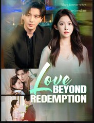 Love Beyond Redemption Chinese Drama - English Sub