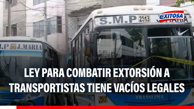 Ley promulgada para combatir extorsión a transportistas cuenta con vacíos legales, según experto