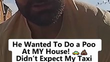 Part2 He Wanted To Do a Poo… At MY House! 🚕💩