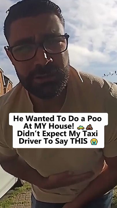 Part2 He Wanted To Do a Poo… At MY House! 🚕💩