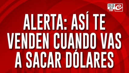 Alerta: así te venden cuando vas a sacar dolares
