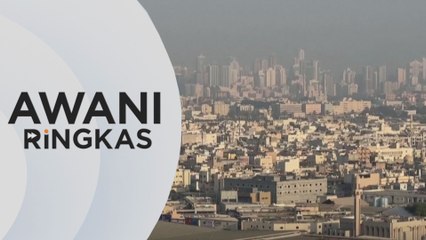 AWANI Ringkas: Selepas Arab Saudi, Yang di-Pertuan Agong lawat Bahrain