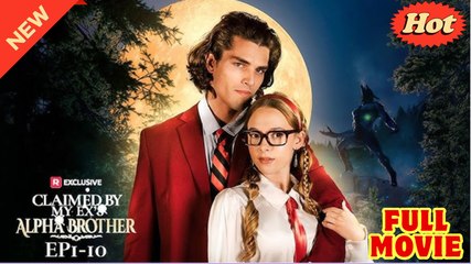 Claimed by My Ex's Alpha Brother Full Version