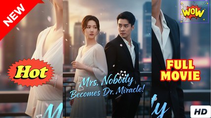 Mrs Nobody Becomes Dr Miracle (2025) - FULL [Eng Sub]