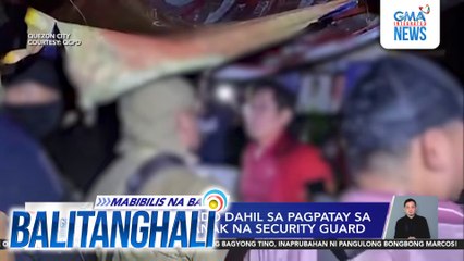 Lalaki, arestado dahil sa pagpatay sa kaniyang kaanak na security guard | Balitanghali