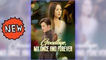 Goodbye My Once And Forever (NEW) - FULL [Eng Sub] - English Sub