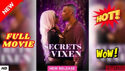 💥🎬 🔥 Secrets of Vixen - FULL MOVIES ENGLISH SUB