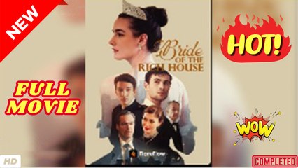 ♥️🌟 Bride Of The Rich House - Fulll