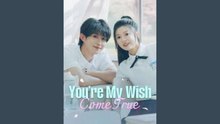 YOU'RE MY WISH COME TRUE