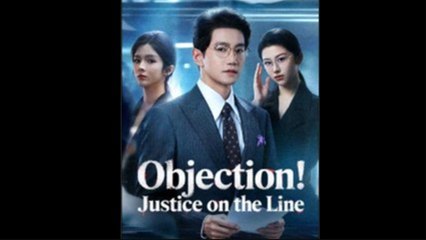 Objection! Justice On The Line - Full Movie