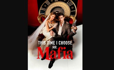 This Time I Choose Mr Mafia (2025) - FULL HD [Eng Sub]