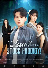 Loser He's a Stock Prodigy Chinese Drama - English Sub