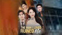 The Man I Loved Ruined Me - Full HD Movie Uncut