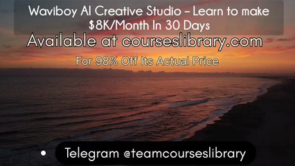 (courseslibrary.com)Waviboy AI Creative Studio – Learn to make $8K/Month In 30 Days