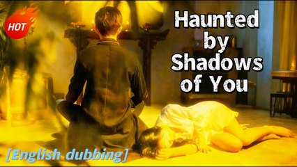 Haunted by Shadows of You