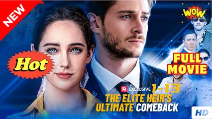 [New Drama] The Elite Heir's Ultimate Comeback #reelshort - Full Movie