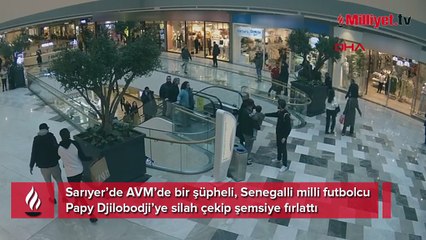 Ünlü futbolcu Papy Djilobodji'nin Sarıyer'de korku dolu anları! AVM'de silah çekildi