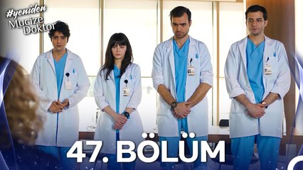 #YENİDEN Mucize Doktor 47. Bölüm