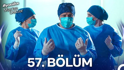 #YENİDEN Mucize Doktor 57. Bölüm