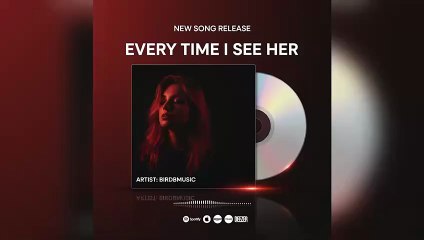 Every Time I See Her New Song Exclusive by BirdBMusic