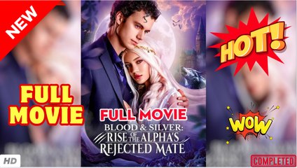 🔥💥 Blood & Silver Rise of the Alpha's Rejected Mate