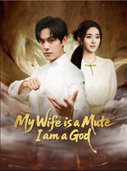 My Wife is a Mute I am a God Chinese Drama - DEnglish Sub