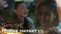 Sang'gre: Ang hinanakit ni Gaiea! (Episode 104 - Part 1/3) | Encantadia Chronicles