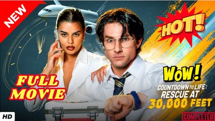 ♥️🍏💥 Countdown to Life Rescue at 30000 Feet dailymotion