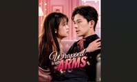 Wrapped in His Arms Full Chinese Drama