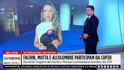 Fachin, Motta e Alcolumbre participarão da COP30
