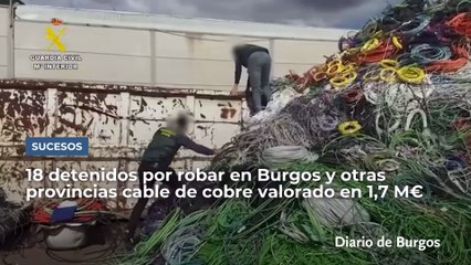 18 detenidos por robar en Burgos y otras provincias cable de cobre valorado en 1,7 millones