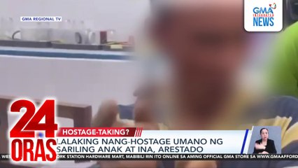 Lalaking nang-hostage umano ng sariling anak at ina, arestado | 24 Oras